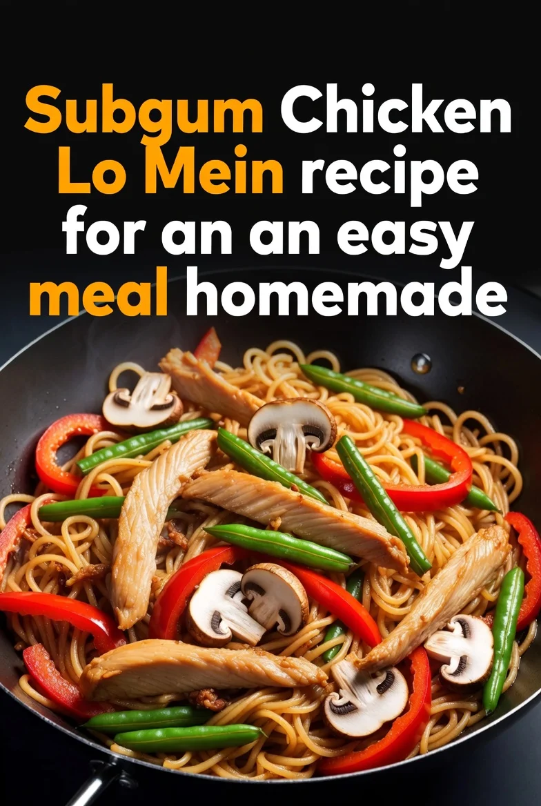 Subgum Chicken Lo Mein recipe for an easy meal.